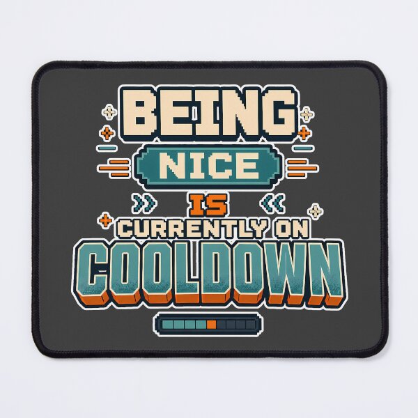 Item preview, Being Nice Is Currently On Cooldown Gaming Design designed and sold by Atelier-59.