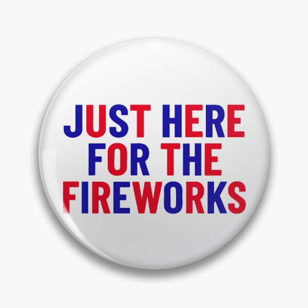 Item preview, Just Here For The Fireworks designed and sold by Luxuriouss.