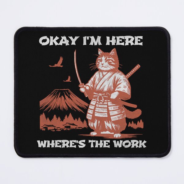 Item preview, Okay I'm Here Where's The Work Cat Samurai Sword designed and sold by Littermin.