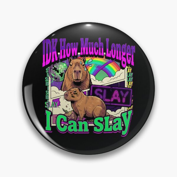 Item preview, IDK How Much Longer I Can Slay Capybara Disco Rainbow Funny Meme designed and sold by Kitkin.