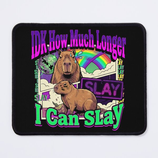 Item preview, IDK How Much Longer I Can Slay Capybara Disco Rainbow Funny Meme designed and sold by Kitkin.