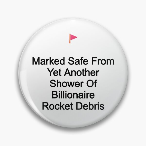 Item preview, Marked Safe From Billionaire Space Race designed and sold by D2Kvirus.