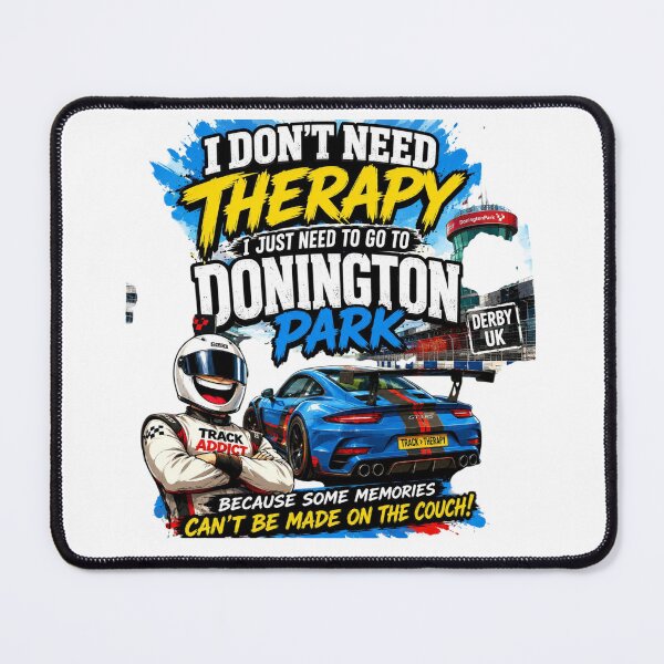 Item preview, I Don’t Need Therapy I Just Need to Go to Donington Park – Funny Racing Track Addict Motorsport T-Shirt designed and sold by Sushikidsntod.