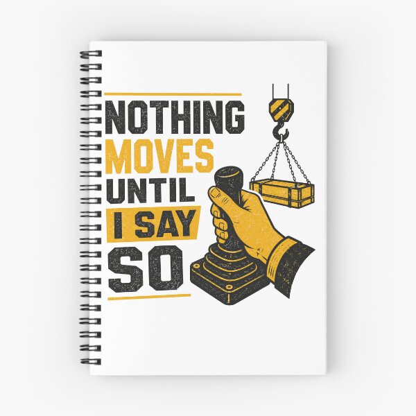 Item preview, Nothing Moves Until I Say So Crane Operator Funny designed and sold by HumanMess.