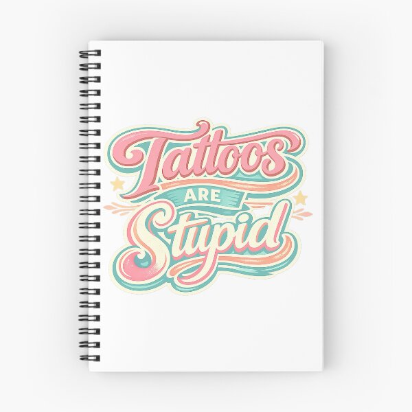 Item preview, Tattoos Are Stupid designed and sold by graphic-genie.