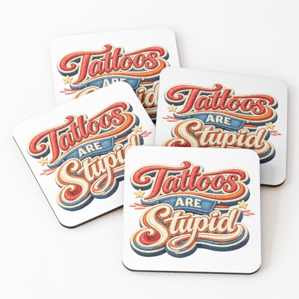 Item preview, Tattoos Are Stupid, 3D Embroidery Design designed and sold by graphic-genie.