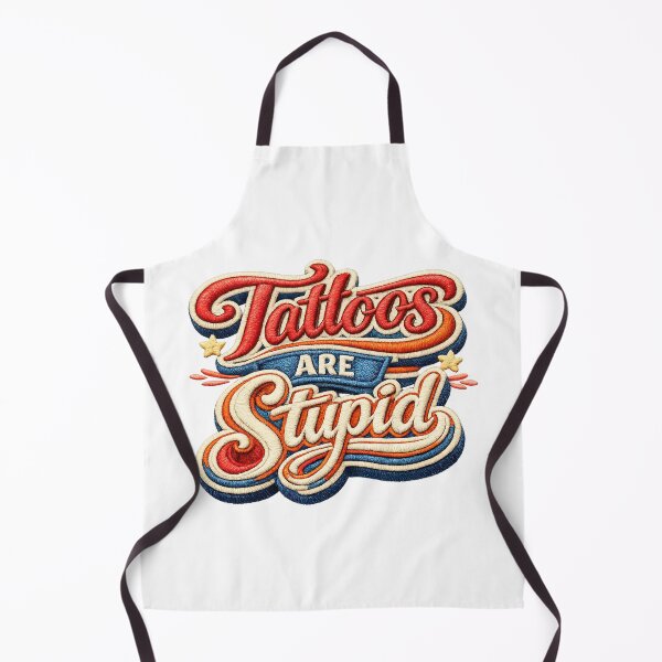 Item preview, Tattoos Are Stupid, 3D Embroidery Design designed and sold by graphic-genie.