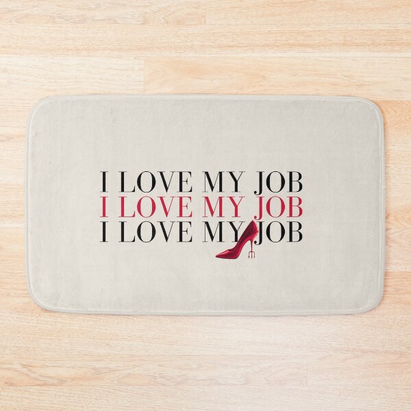Item preview, I Love my Job – designed and sold by BonieDexter.