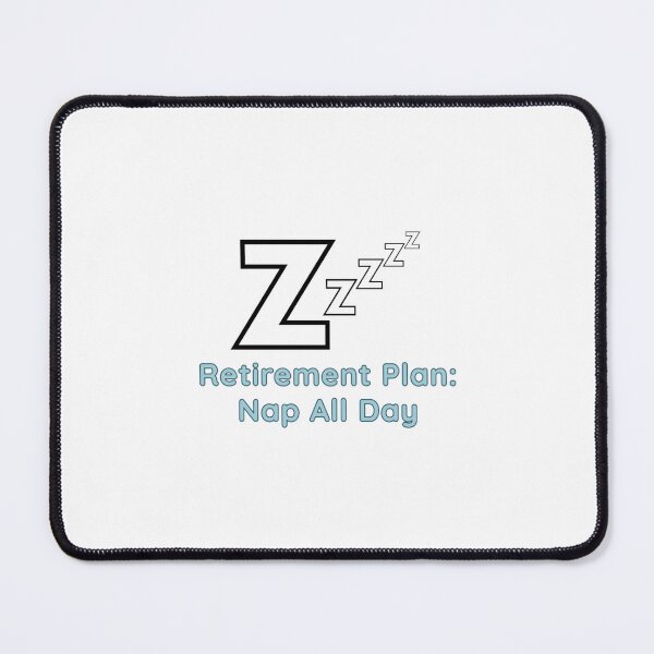 Item preview, Retirement Plan: Nap All Day designed and sold by DixieGirlStudio.