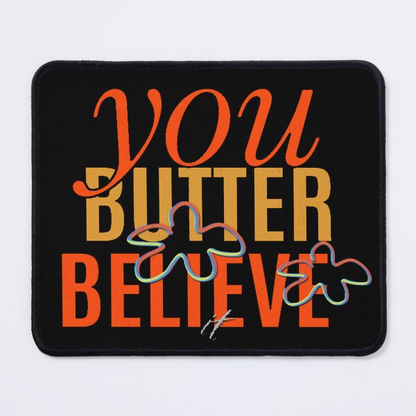 Item preview, You Butter Believe designed and sold by TexturaMint.