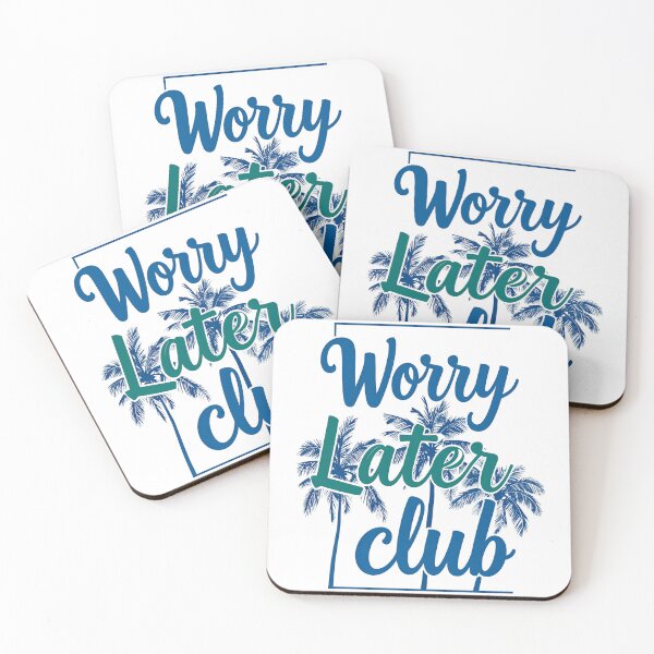 Item preview, Worry later club designed and sold by LiskoDesign.