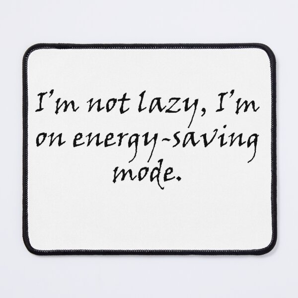 Item preview, Energy-Saving Mode Activated designed and sold by Bandey one.