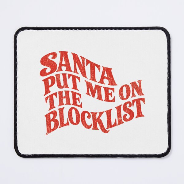 Item preview, Santa Put Me On The Blocklist Sarcastic Holiday Tee designed and sold by PhylonBoxx.