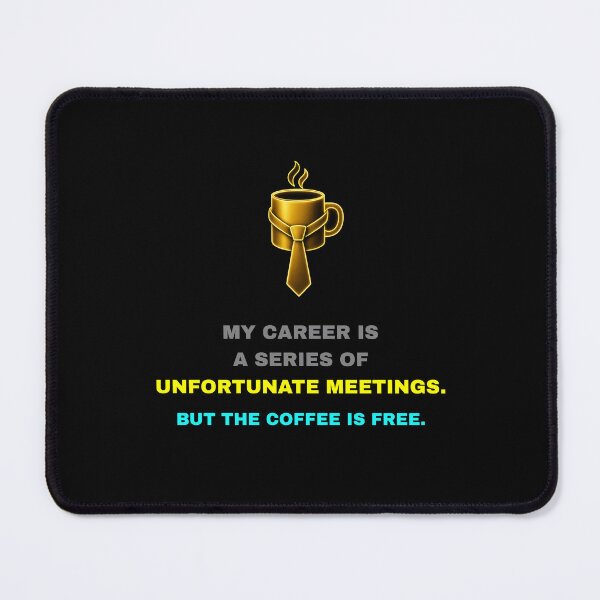 Item preview, My Career Is A Series Of Unfortunate Meetings Coffee Quote designed and sold by Global-Command.