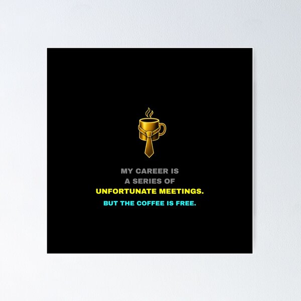 Item preview, My Career Is A Series Of Unfortunate Meetings Coffee Quote designed and sold by Global-Command.