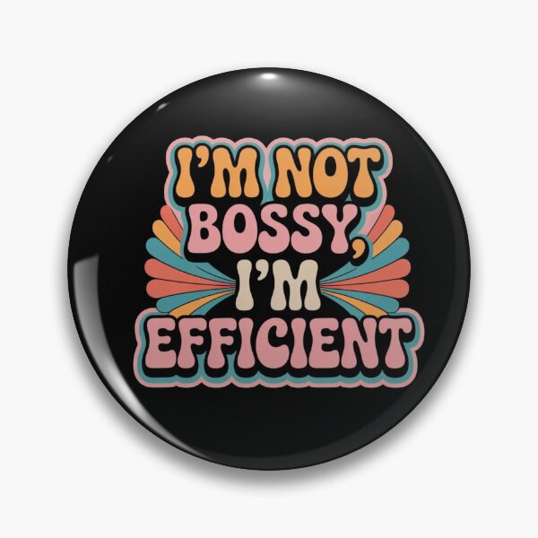 Item preview, I'm Bossy I'm Efficient designed and sold by ZooStateofMind.