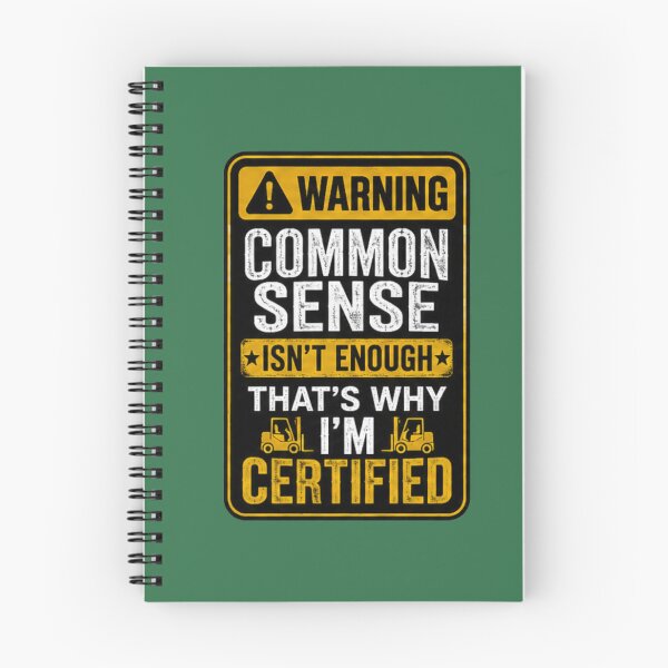 Item preview, Common Sense Isn't Enough Forklift Certified Shirt designed and sold by Serigraphy.