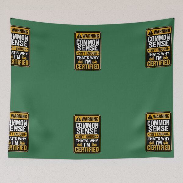 Item preview, Common Sense Isn't Enough Forklift Certified Shirt designed and sold by Serigraphy.