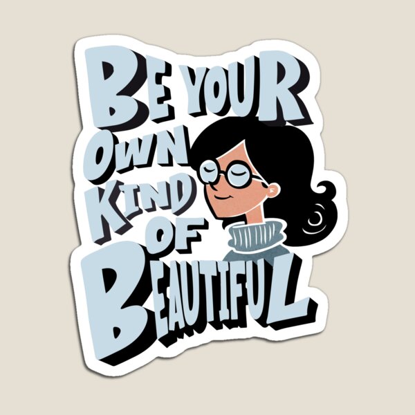 Item preview, Be your own kind of beautiful designed and sold by chobrimaprints.
