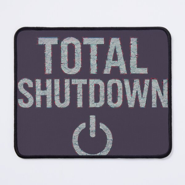 Item preview, Total Shutdown designed and sold by ekemarket.