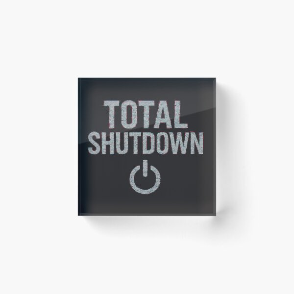 Item preview, Total Shutdown designed and sold by ekemarket.