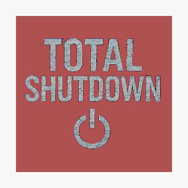Item preview, Total Shutdown designed and sold by ekemarket.