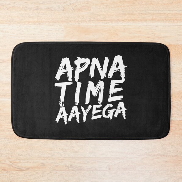 Item preview, APNA Time Aayega | My Time Will Come designed and sold by GoldyMaster07.
