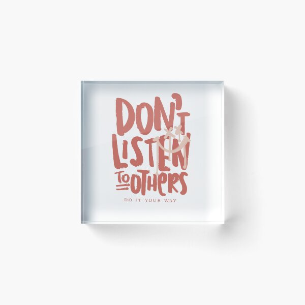 Item preview, Don't Listen To Others designed and sold by Colorful-Garden.