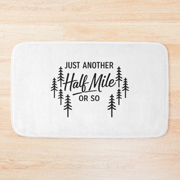 Item preview, Just Another Half Mile or So,Hiking Lover designed and sold by CloudyPress.