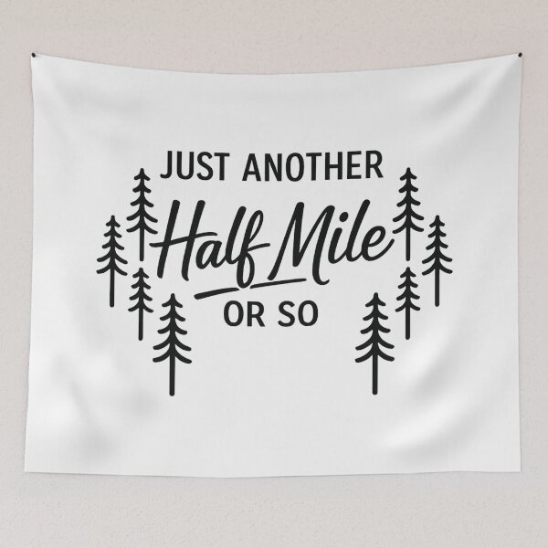 Item preview, Just Another Half Mile or So,Hiking Lover designed and sold by CloudyPress.