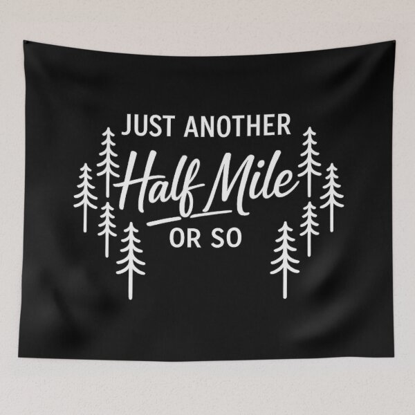 Item preview, Just Another Half Mile or So,Hiking Lover designed and sold by CloudyPress.