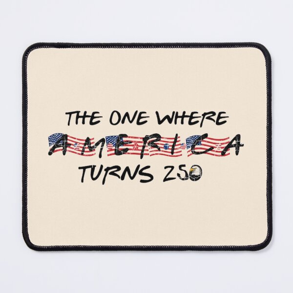 Item preview, 4th Of July, America 250th Anniversary, The One Where America Turns 250 Years, 1776 2026 USA, Independence Day designed and sold by toongstudio.