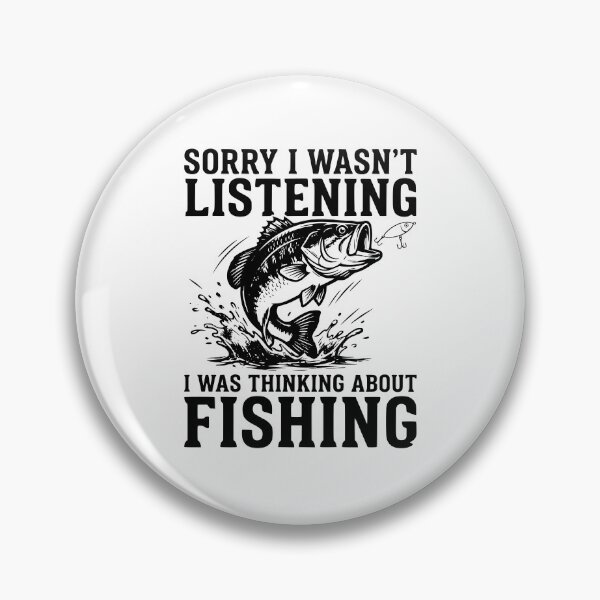 Item preview, Sorry I Wasn't Listening I Was Thinking About Fishing T-Shirt, Funny Fisherman Quote Gift, Dad Fishing designed and sold by AsturShop.