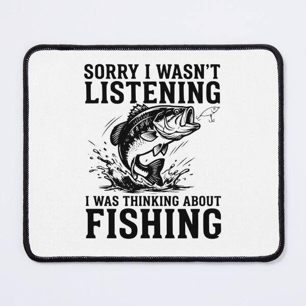 Item preview, Sorry I Wasn't Listening I Was Thinking About Fishing T-Shirt, Funny Fisherman Quote Gift, Dad Fishing designed and sold by AsturShop.