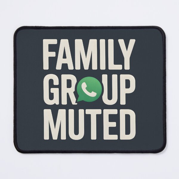 Item preview, Family Group Muted – Funny Desi WhatsApp Humor designed and sold by Swati Art Shop.