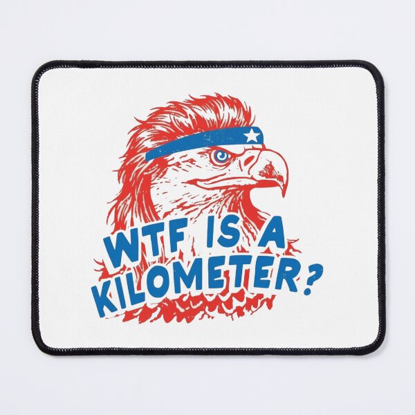Item preview, WTF Is A Kilometer, Funny 4th of July designed and sold by toongstudio.