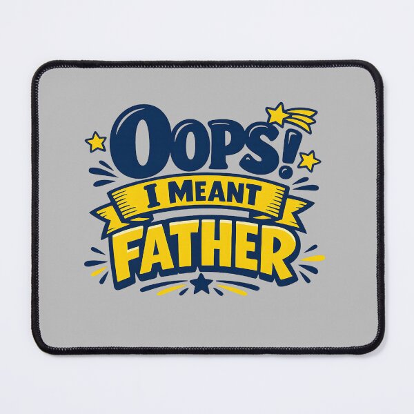 Item preview, Oops I Meant Father Funny Dad Father's Day Gift T-Shirt designed and sold by VaultVibes.