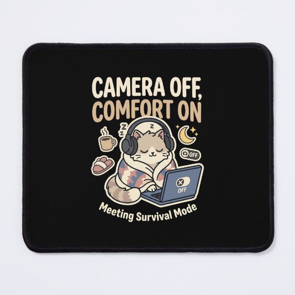 Item preview, Camera Off Comfort On Cute Cat Meeting Survival Mode Art designed and sold by Fenay Designs.