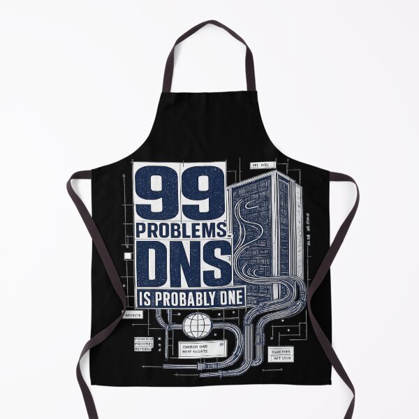 Item preview, 99 Problems, DNS Is Probably One designed and sold by DesignMod.