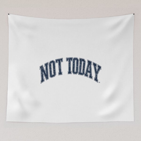 Item preview, NOT TODAY. designed and sold by La-Ong-Dao.
