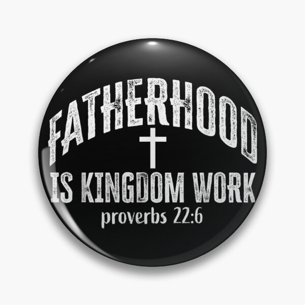 Item preview, Christian Fatherhood Is Kingdom Work Proverbs 22 6 Cross Bible Verse designed and sold by KrystinaGiGi.