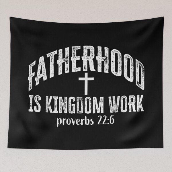 Item preview, Christian Fatherhood Is Kingdom Work Proverbs 22 6 Cross Bible Verse designed and sold by KrystinaGiGi.