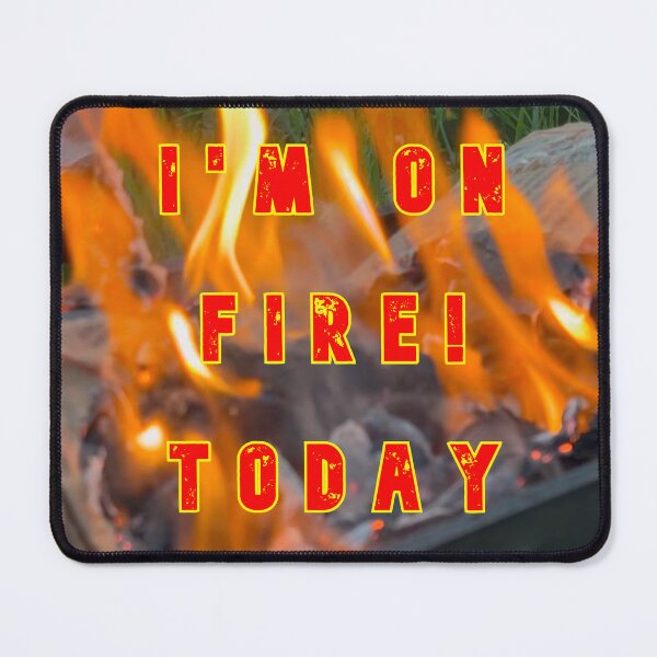 Item preview, Im On Fire Today designed and sold by AlienAlmanac.