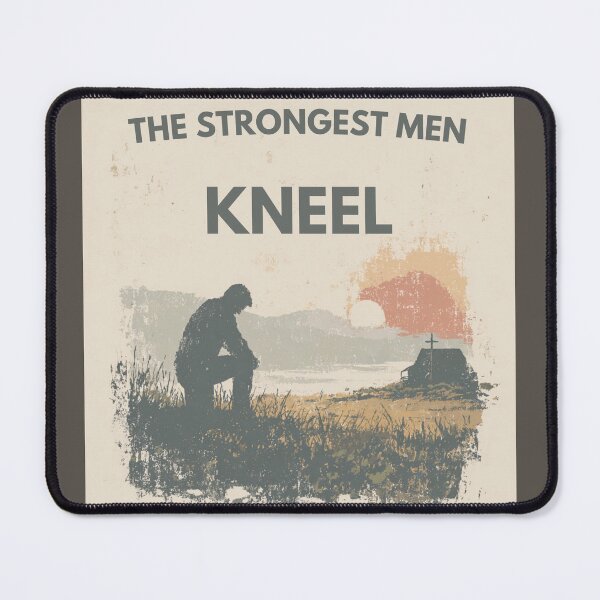 Item preview, The Strongest Men Kneel | Faith Based Christian Gift designed and sold by Bound for Wonder.