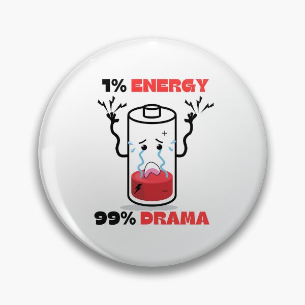 Item preview, 1% Energy, 99% Drama | Funny Low Battery Meme Design designed and sold by MagnetStyle.