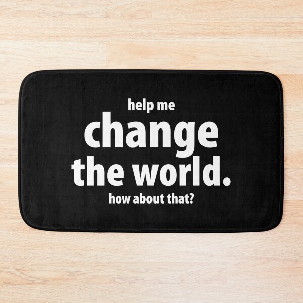 Item preview, Help me change the world. How about that?, Unique designed and sold by villacreativa.