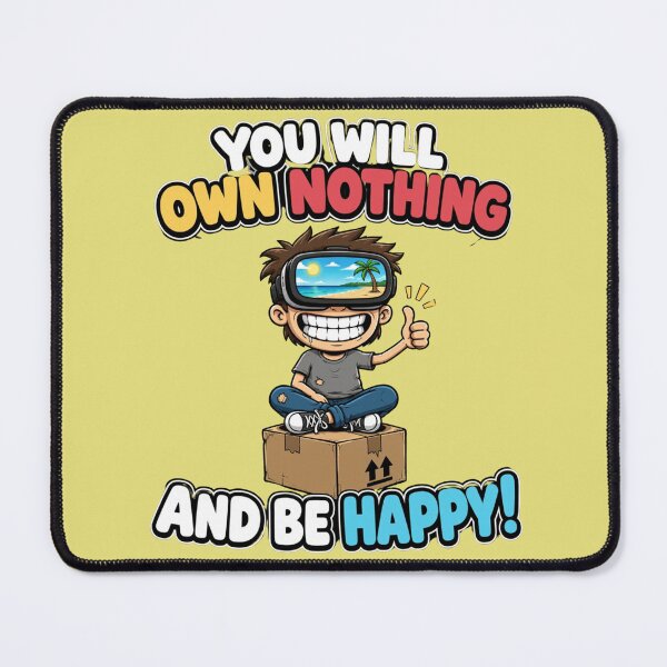Item preview, you will own nothing and be happy designed and sold by SarcasmOnCotton.