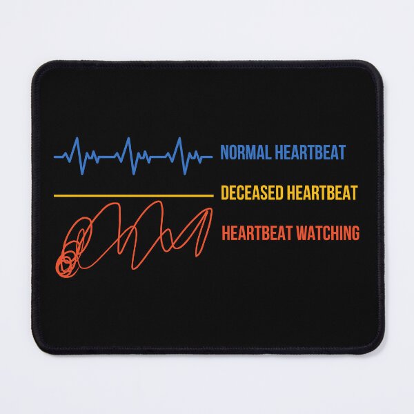 Item preview, Normal Heartbeat Deceased Heartbeat Heartbeat Watching designed and sold by Dondonmart.