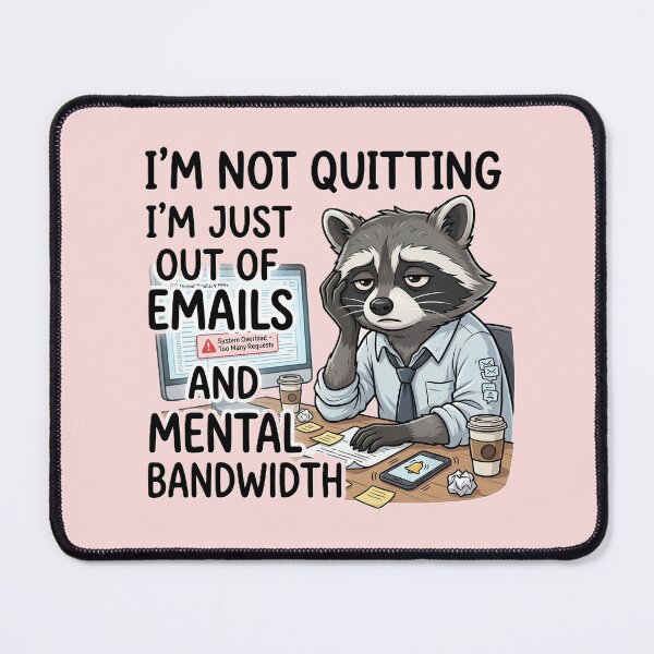 Item preview, Out of Emails and Mental Bandwidth Tired Raccoon designed and sold by SoftAuraStudi0.