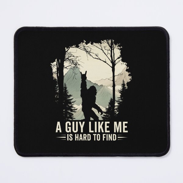 Item preview, A Guy Like Me Is Hard To Find Bigfoot designed and sold by suhairee-studio.